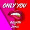 Only You (feat. Jhalil Walters) - GOLIATH lyrics