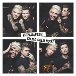 Siamo solo noise - Benji & Fede