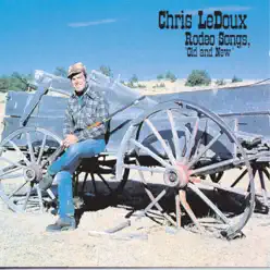 Chris LeDoux: Rodeo Songs - Old & New - Chris LeDoux