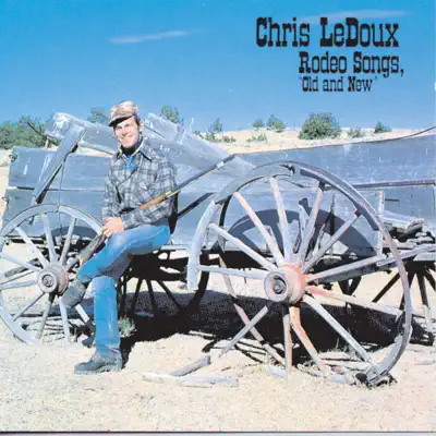 Chris LeDoux: Rodeo Songs - Old & New - Chris LeDoux