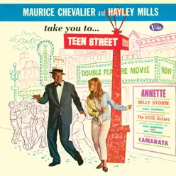 Maurice Chevalier and Hayley Mills Take You to Teen Street - Maurice Chevalier Maurice Chevalier and Hayley Mills Take You to Teen Street - Maurice Chevalier