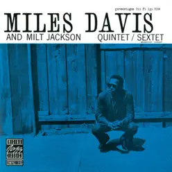Miles Davis and Milt Jackson Quintet/Sextet - Miles Davis Miles Davis and Milt Jackson Quintet/Sextet - Miles Davis