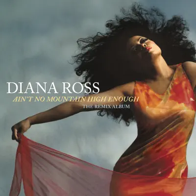 Ain't No Mountain High Enough: The Remix Album - Diana Ross