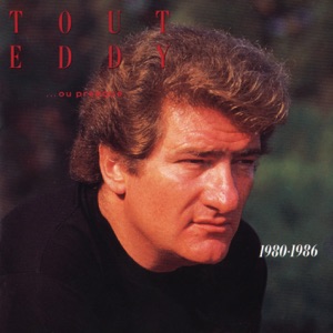 Tout Eddy, ou presque '80-'86