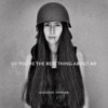 You’re the Best Thing About Me (Acoustic Version) - Single, 2017