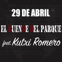 29 de Abril (feat. Kutxi Romero) - Single - El Duende del Parque
