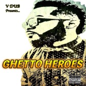 V Dub - Ghetto Heroes