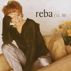 I'll Be - Reba Mcentire