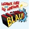 Blau! - Laidback Luke & Lee Mortimer lyrics