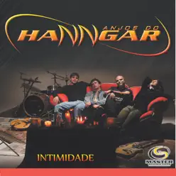 Intimidade - Anjos Do Hanngar