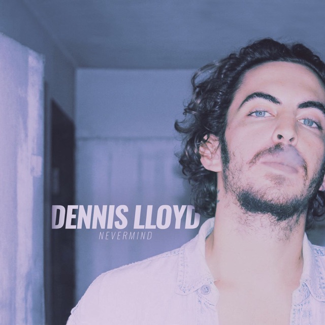 Dennis Lloyd Nevermind - Single Album Cover