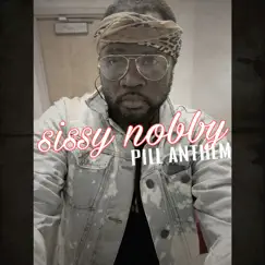 Pill Anthem - Single by Sissy Nobby album reviews, ratings, credits