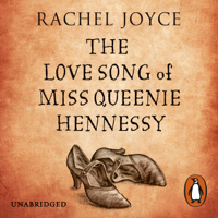 Rachel Joyce - The Love Song of Miss Queenie Hennessy artwork