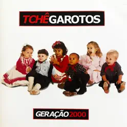 Geração 2000 - Tche Garotos