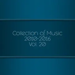 Collection of Music 2010-2016, Vol. 20 by Various Artists album reviews, ratings, credits