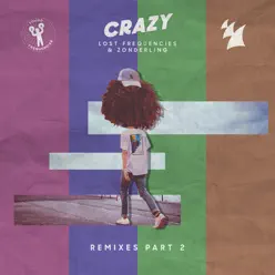 Crazy (Remixes - Pt. 2) - EP - Lost Frequencies