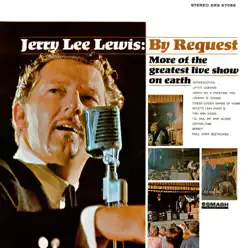 By Request: More of the Greatest Live Show On Earth (Live At Panther Hall, Fort Worth, TX/1966) - Jerry Lee Lewis