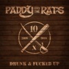 Paddy and the Rats - Drunk and Fucked Up