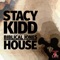 House (feat. Biblical Jones) - Stacy Kidd lyrics