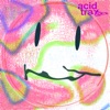 Acid 30 Trax Celebrating 30 Years of Acid House