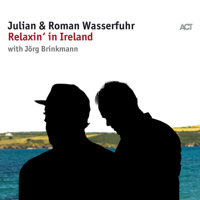 Julian & Roman Wasserfuhr - Relaxin' in Ireland (with Jörg Brinkmann) artwork