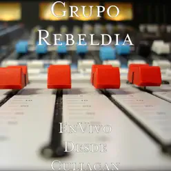Desde Culiacan (En Vivo) - EP - Grupo Rebeldia Desde Culiacan (En Vivo) - EP - Grupo Rebeldia