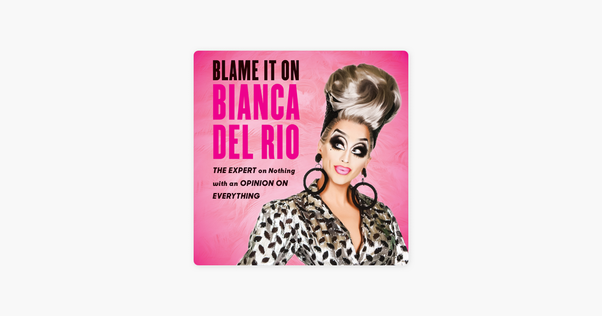 Blame It On Bianca Del Rio - Bianca Del Rio Blame It On Bianca Del Rio - Bianca Del Rio
