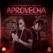 Aprovecha (feat. Ozuna) - Anonimus lyrics