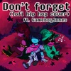 Don't Forget (feat. GameboyJones) - Single