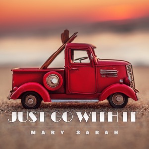 Mary Sarah - Just Go With It - 排舞 音乐