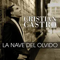 La Nave del Olvido - Single - Cristian Castro