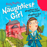 Enid Blyton - The Naughtiest Girl: Naughtiest Girl In The School & Naughtiest Girl Again (Abridged) artwork