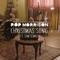 Christmas Song (feat. Sam Semple) - POP MORRISON lyrics