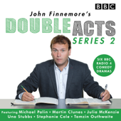 John Finnemore's Double Acts: Series 2: 6 full-cast radio dramas - John Finnemore
