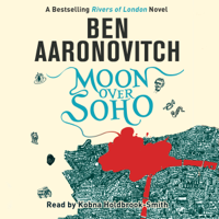 Ben Aaronovitch - Moon Over Soho: Rivers of London, Book 2 (Unabridged) artwork