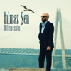 Yılmaz Şen - Bilemezsin