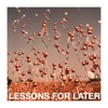 Lessons For Later - Single