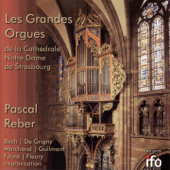 Grandes Orgues de la Cathédrale Notre Dame de Strasbourg: Pascal Reber - Pascal Reber