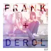 Frank + Derol - EP album lyrics, reviews, download