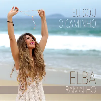 Eu Sou o Caminho - Elba Ramalho