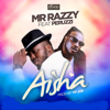 Aisha (feat. Peruzzi) - Mr Razzy