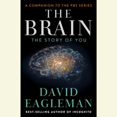 The Brain: The Story of You (Unabridged)