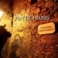 Cantara Anachoreta - Antichrisis