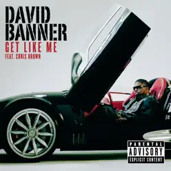 Get Like Me (Stuntin Is a Habit) [feat. Chris Brown] - Single - David Banner