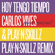 Hoy Tengo Tiempo (Pinta Sensual - Play-N-Skillz Remix) - Carlos Vives & Play-N-Skillz
