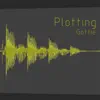 Plotting - Single album lyrics, reviews, download