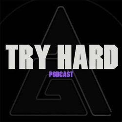 Try Hard Podcast 81