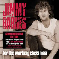 For the Working Class Man (Commemorative Edition) - Jimmy Barnes