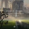 First Time (feat. Dylan Matthew)