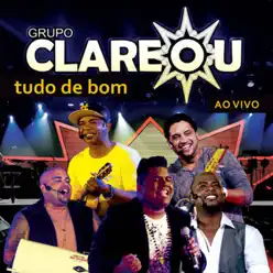 Tudo de Bom (Ao Vivo) - Grupo Clareou